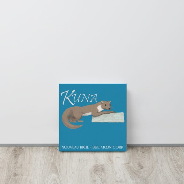 "Kuna on Kuna" Nouveau Riche - Blue Moon Corp on Canvas